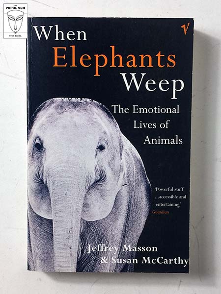 Jeffrey Masson - When Elephants Weep